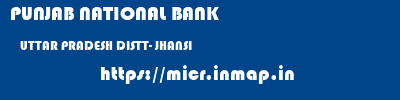 PUNJAB NATIONAL BANK  UTTAR PRADESH DISTT- JHANSI    micr code